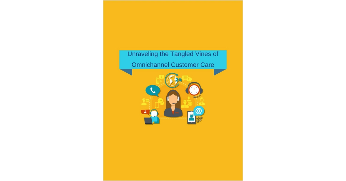 Unraveling the Tangled Vines of Omnichannel Customer Care