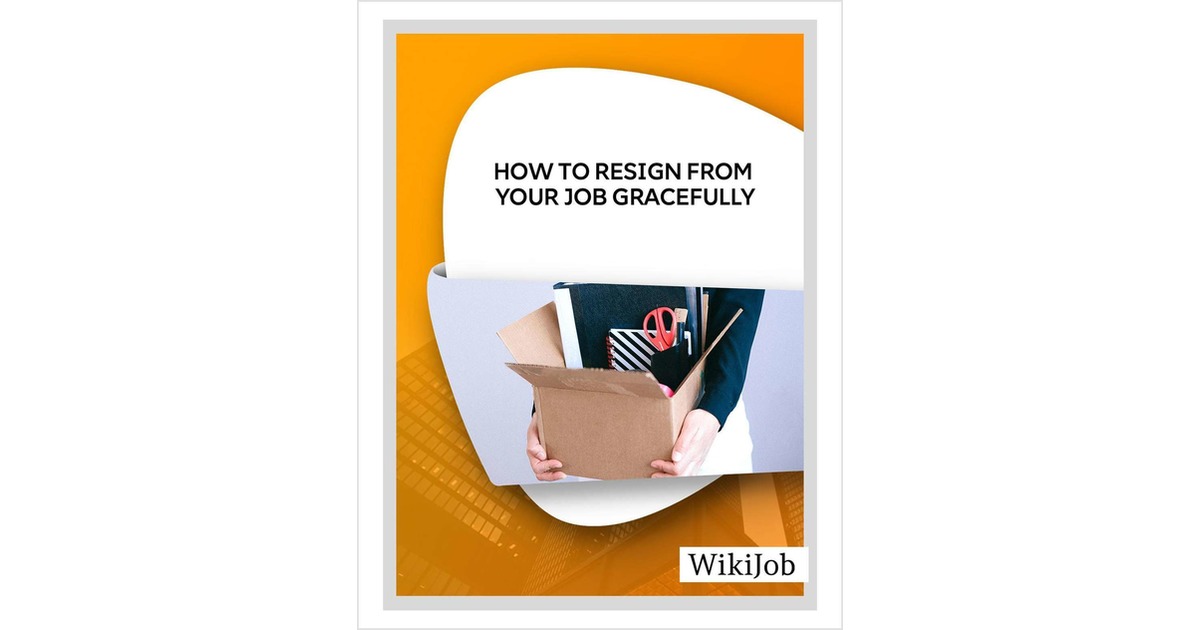 How to Resign From Your Job Gracefully