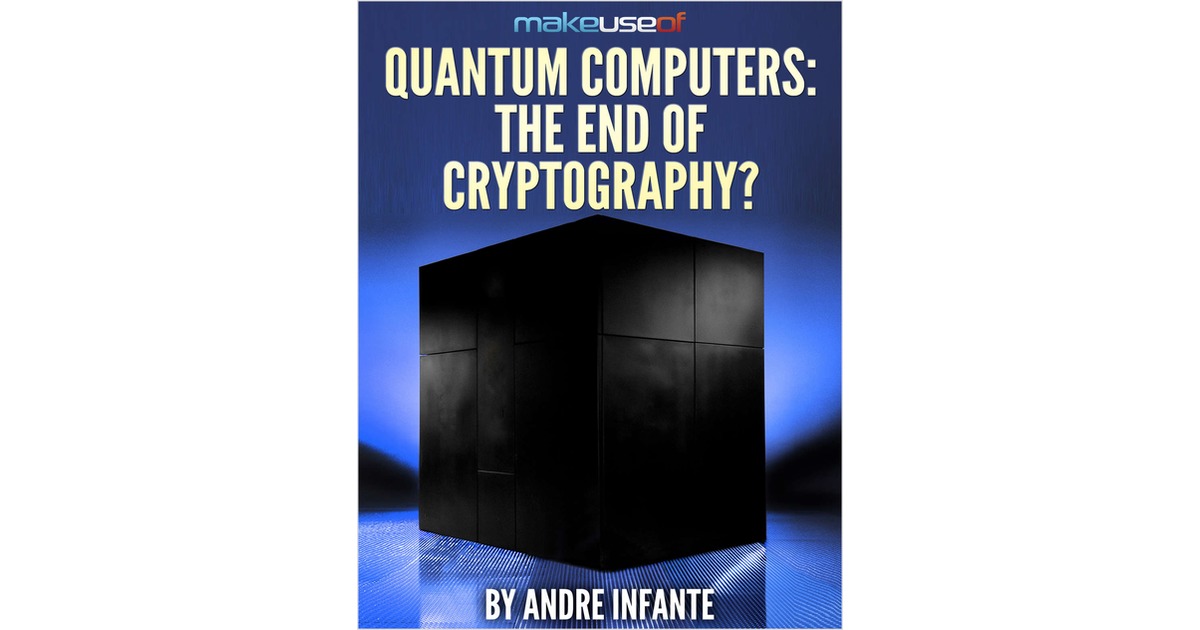 Quantum Computers: The End of Cryptography?