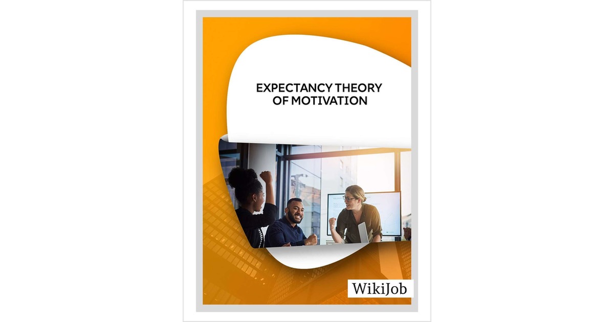 Expectancy Theory of Motivation