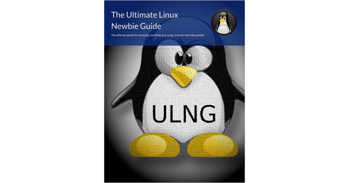 The Ultimate Linux Newbie Guide
