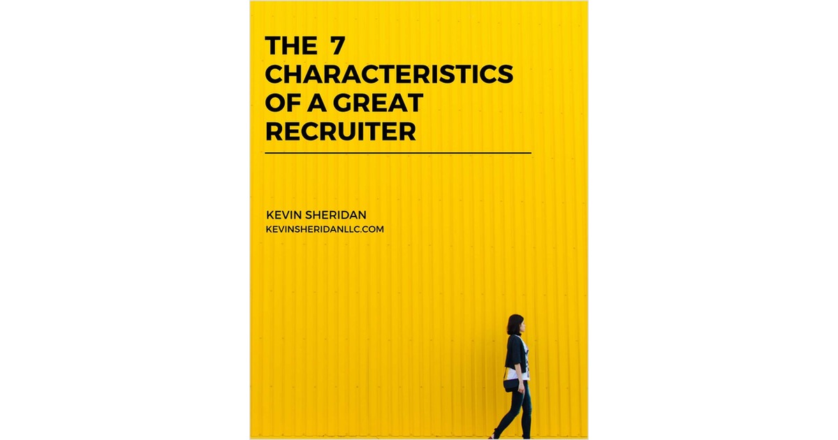 The 7 Characteristics of a Great Recruiter