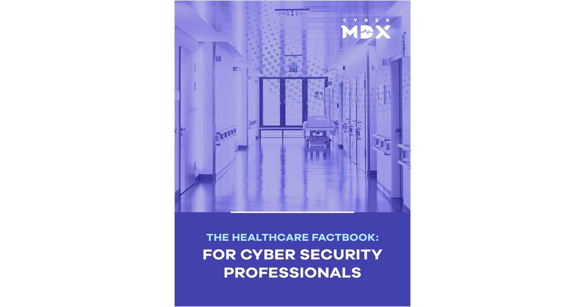 The Healthcare Factbook for Cyber Security Professionals