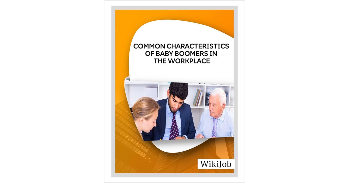 Common Characteristics of Baby Boomers in the Workplace