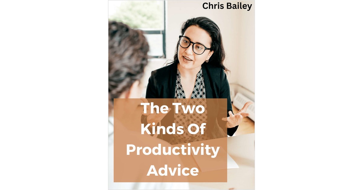 The Two Kinds of Productivity Advice